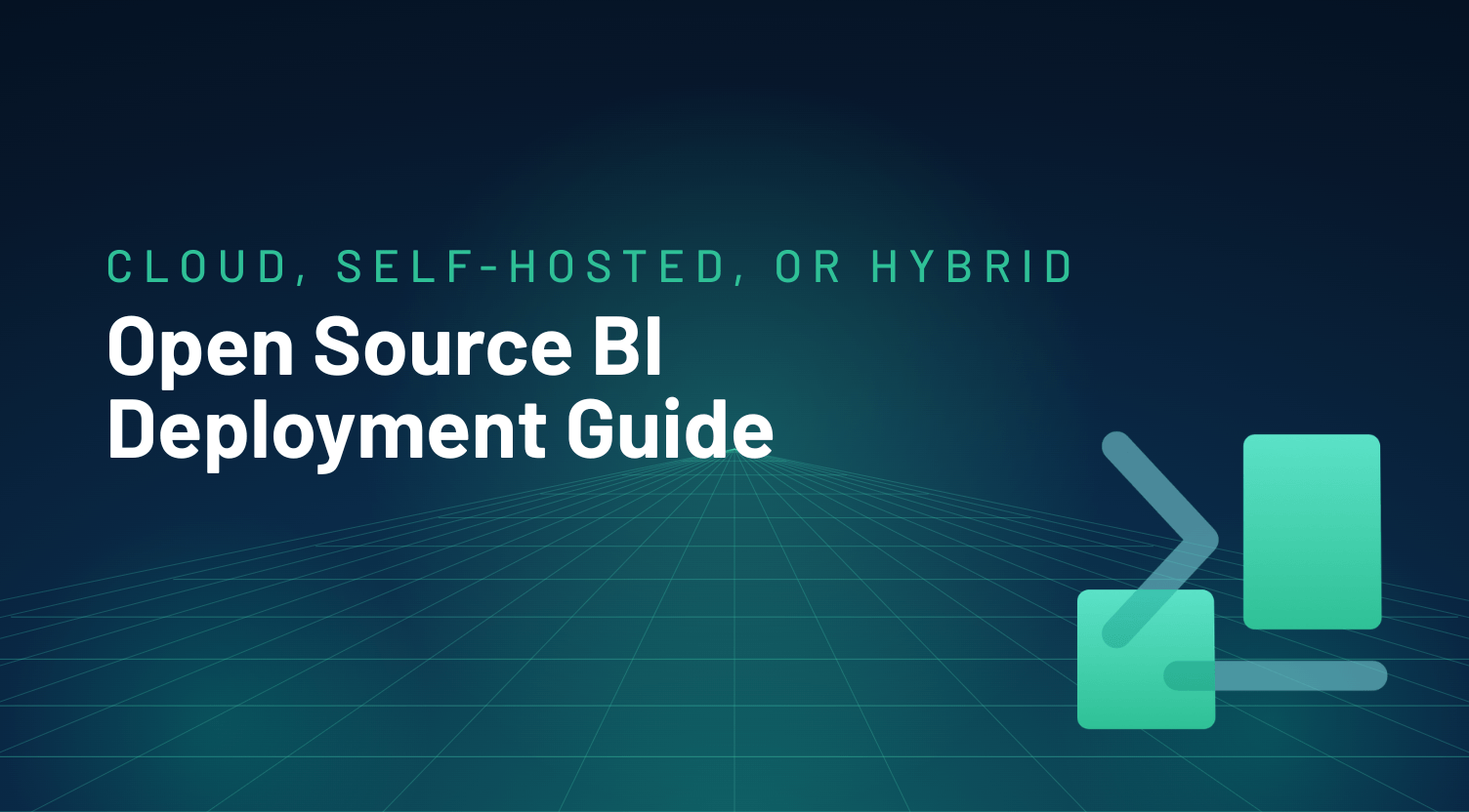 Deploying Open Source BI: Cloud vs Self-Hosted, Kubernetes, Fast Setup