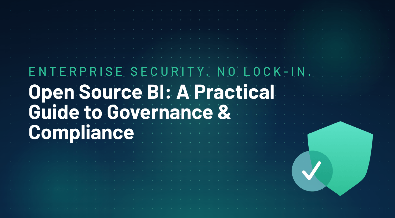 Open Source BI Governance & Security Without Vendor Lock-In