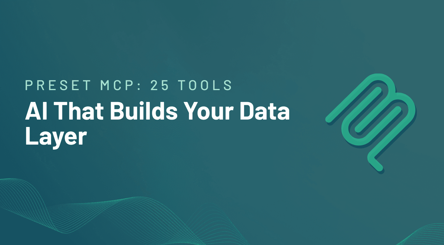 Preset MCP: 25 Tools, and the One Nobody Else Ships