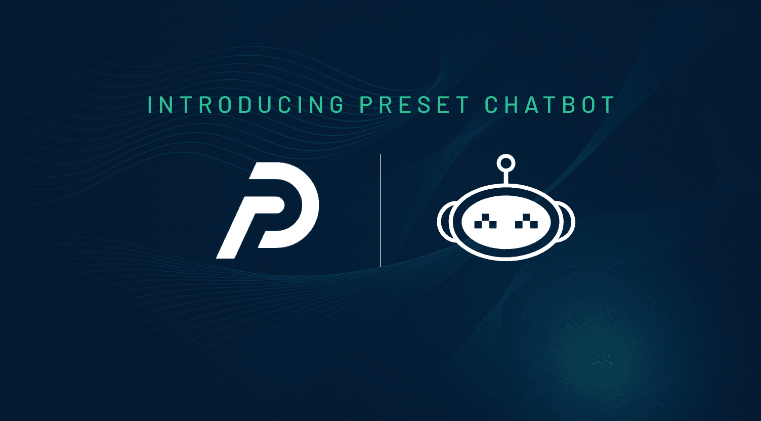 Meet Preset Chatbot: Your Enterprise-Ready Data Conversation Partner